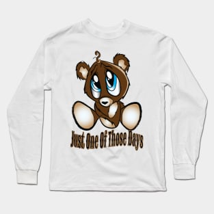 Just One Of Those Days Long Sleeve T-Shirt